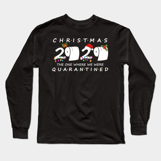 Christmas 2020 The One Where We Were Quarantined Santa's Hat Toilet Paper  Lights Gift Christmas Funny Long Sleeve T-Shirt by mittievance